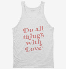 Do All Things With Love Tank Top