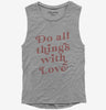 Do All Things With Love Womens Muscle Tank Top 666x695.jpg?v=1700369131