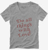 Do All Things With Love Womens Vneck