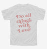 Do All Things With Love Youth