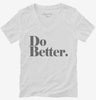 Do Better Womens Vneck Shirt 666x695.jpg?v=1700395146