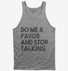 Do Me A Favor And Stop Talking Tank Top 666x695.jpg?v=1700441085
