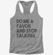 Do Me A Favor and Stop Talking  Womens Racerback Tank