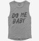 Do Me Baby  Womens Muscle Tank