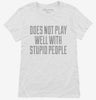 Does Not Play Well With Stupid People Womens Shirt 666x695.jpg?v=1700556105