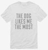 Dog Likes Me The Most Shirt 666x695.jpg?v=1700509820