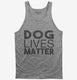 Dog Lives Matter  Tank