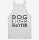 Dog Lives Matter white Tank