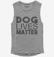 Dog Lives Matter Womens Muscle Tank