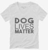 Dog Lives Matter Womens Vneck Shirt 666x695.jpg?v=1700650505