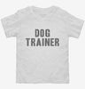 Dog Trainer Toddler Shirt 666x695.jpg?v=1700441129