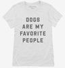 Dogs Are My Favorite People Womens Shirt 666x695.jpg?v=1700395094