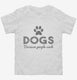 Dogs Because People Suck Paw Print white Toddler Tee
