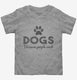 Dogs Because People Suck Paw Print grey Toddler Tee