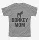 Donkey Mom grey Youth Tee