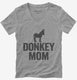 Donkey Mom grey Womens V-Neck Tee