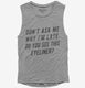 Don't Ask Me Why I'm Late Do You See This Eyeliner grey Womens Muscle Tank