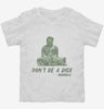 Dont Be A Dick Funny Buddha Quote Toddler Shirt 666x695.jpg?v=1700467924