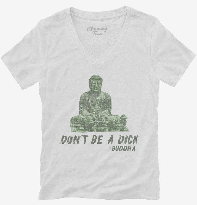 Don't Be A Dick Funny Buddha Quote T-Shirt