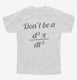 Don't Be A Jerk Third Derivative white Youth Tee