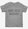 Dont Be A Richard Toddler