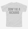 Dont Be A Richard Youth
