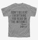 Don't Believe Everything You Read On The Internet Thomas Jefferson Quote grey Youth Tee