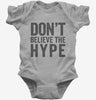 Dont Believe The Hype Baby Bodysuit 666x695.jpg?v=1700414429