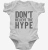 Dont Believe The Hype Infant Bodysuit 666x695.jpg?v=1700414429
