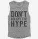 Don't Believe The Hype grey Womens Muscle Tank