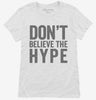 Dont Believe The Hype Womens Shirt 666x695.jpg?v=1700414429