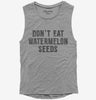 Dont Eat Watermelon Seeds Womens Muscle Tank Top 666x695.jpg?v=1700555828