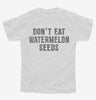 Dont Eat Watermelon Seeds Youth