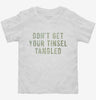 Dont Get Your Tinsel Tangled Toddler Shirt 666x695.jpg?v=1700458243
