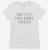 Dont Get Your Tinsel Tangled Womens Shirt 666x695.jpg?v=1700458242