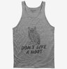 Dont Give A Hoot Funny Owl Tank Top 666x695.jpg?v=1700505937