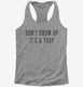 Don't Grow Up It's A Trap grey Womens Racerback Tank