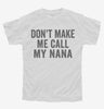 Dont Make Me Call My Nana Youth