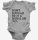 Don't Make Me Drop A House On You grey Infant Bodysuit