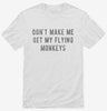 Dont Make Me Get My Flying Monkeys Shirt 666x695.jpg?v=1700458202