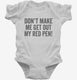 Don't Make Me Get Out My Red Pen white Infant Bodysuit