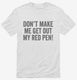 Don't Make Me Get Out My Red Pen white Mens
