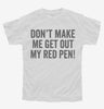 Dont Make Me Get Out My Red Pen Youth