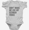 Dont Make Me Use My German Voice Infant Bodysuit 666x695.jpg?v=1700404023