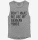 Don't Make Me Use My German Voice grey Womens Muscle Tank