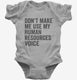 Don't Make Me Use My Human Resources Voice  Infant Bodysuit