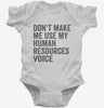 Dont Make Me Use My Human Resources Voice Infant Bodysuit 666x695.jpg?v=1700403929