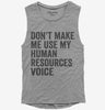 Dont Make Me Use My Human Resources Voice Womens Muscle Tank Top 666x695.jpg?v=1700403929
