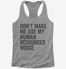Dont Make Me Use My Human Resources Voice Womens Racerback Tank Top 666x695.jpg?v=1700403929