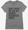 Dont Make Me Use My Human Resources Voice Womens